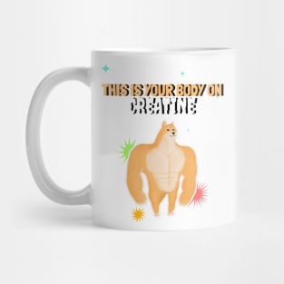 THIS IS YOUR BODY ON CREATINE Mug